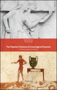 Beispielbild fr The Paestum National Archaeological Museum. Its History, Layout, and Displays. zum Verkauf von FIRENZELIBRI SRL