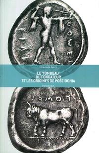 9788887744583: Le tombeau du fondateur et les origines de Poseidonia (Quaderni di antichit pestane)