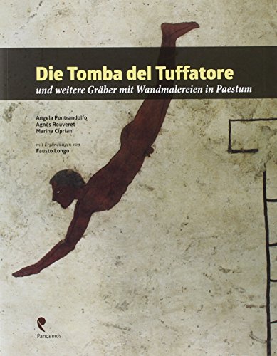 9788887744644: Die Tomba del Tuffatore und weitere Graber mit Wandmalereien in Paestum