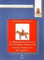 9788887764307: I conti normanni di Caserta. Il meridione d'Italia nel periodo normanno (Quaderni storici della citt di Caserta)