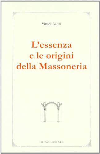 9788887774245: L'essenza e le origini della massoneria (La bautta. I manuali di massoneria)