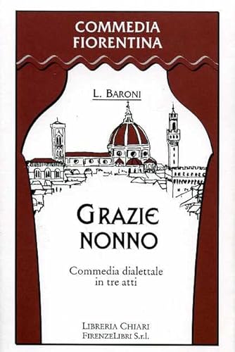 Beispielbild fr Grazie nonno: Commedia dialettale in tre atti (Commedia fiorentina) zum Verkauf von libreriauniversitaria.it
