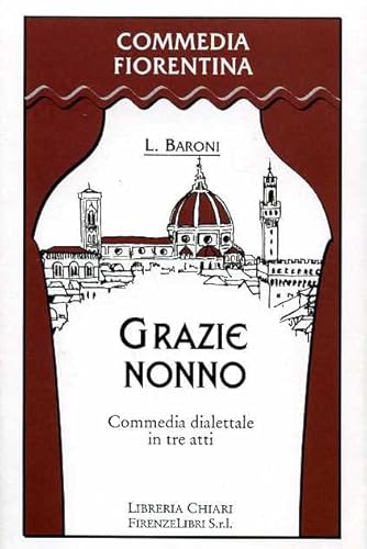 Stock image for Grazie nonno: Commedia dialettale in tre atti (Commedia fiorentina) for sale by libreriauniversitaria.it