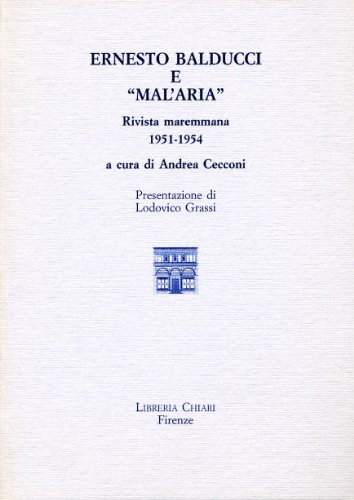 9788887774993: Ernesto Balducci e Mal'Aria, rivista maremmana 1951-1954