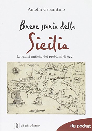 9788887778656: Breve storia della Sicilia. Le radici antiche dei problemi di oggi (DG Pocket)