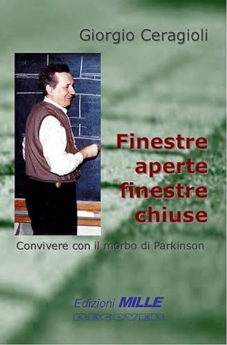 Beispielbild fr Finestre aperte finestre chiuse. Convivere con il morbo di Parkinson zum Verkauf von libreriauniversitaria.it