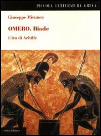 Imagen de archivo de Omero. Iliade. L'ira di Achille a la venta por Revaluation Books