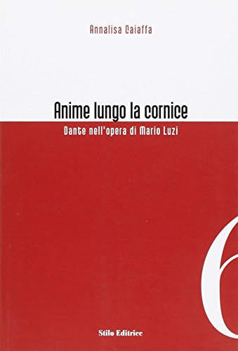 9788887781915: Anime lungo la cornice. Dante nell'opera di Mario Luzi (Officina)