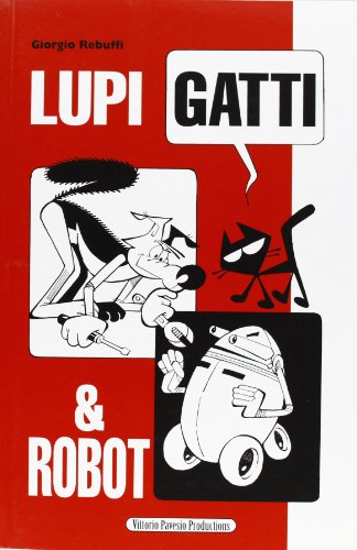 Beispielbild fr Lupi, gatti & robot zum Verkauf von libreriauniversitaria.it