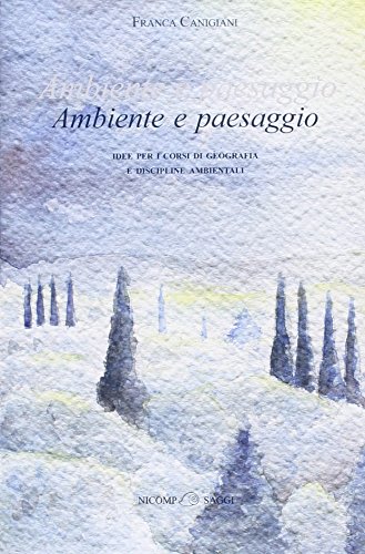 9788887814521: Ambiente e paesaggio. Idee per i corsi di geografia e discipline ambientali