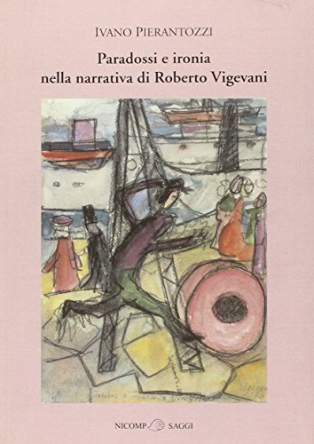 9788887814972: Paradossi e ironia nella narrativa di Roberto Vigevani