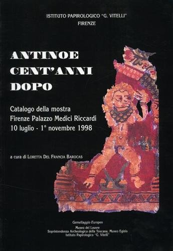 Beispielbild fr Antinoe cent'anni dopo. Catalogo della mostra (Firenze, palazzo Medici Riccardi, 10 luglio-1 novembre 1998) zum Verkauf von medimops