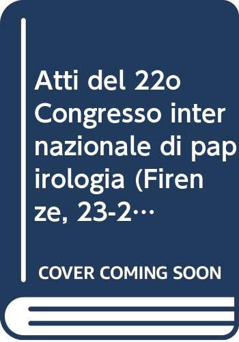 Beispielbild fr Atti Del 22. Congresso Internazionale Di Papirologia: Firenze, 23-29 Agosto 1998 (3 Vols.) zum Verkauf von Thomas Emig