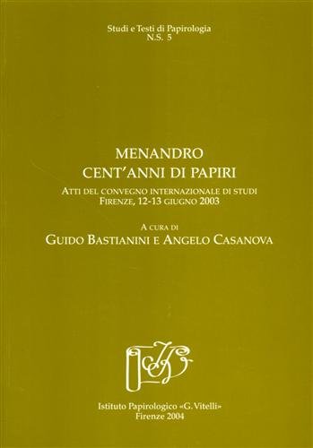 9788887829273: Menandro: cent'anni di papiri. Atti del Convegno internazionale di studi (Firenze, 12-13 giugno 2003) (Studi e testi di papirologia. N.S.)