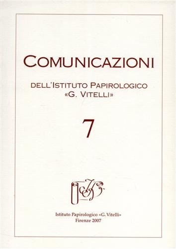 9788887829358: Comunicazioni dell'Istituto papirologico G. Vitelli. Ediz. illustrata (Vol. 7)