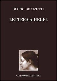 9788887831139: Lettera a Hegel. Argomenti di estetica