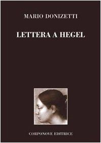 9788887831139: Lettera a Hegel. Argomenti di estetica.