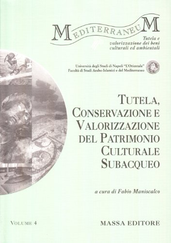 9788887835502: Tutela, conservazione e valorizzazione del patrimonio culturale subacqueo (Mediterraneum)