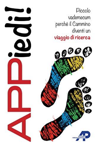 Stock image for Appiedi! Piccolo vademecum perch il cammino diventi un viaggio di ricerca for sale by libreriauniversitaria.it