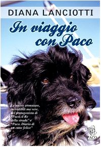 Beispielbild fr In viaggio con Paco. Le nuove avventure, incredibili ma vere, del protagonista di Paco, il re della strada e Paco. Diario di un cane felice zum Verkauf von medimops