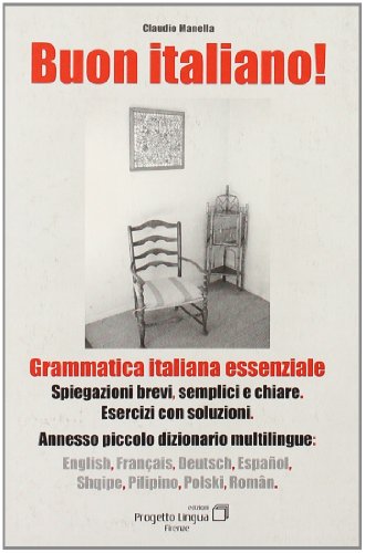 Beispielbild fr Buon italiano. Grammatica italiana essenziale con piccolo dizionario multilingue zum Verkauf von libreriauniversitaria.it
