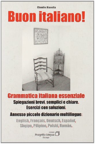 Stock image for Buon italiano. Grammatica italiana essenziale con piccolo dizionario multilingue for sale by libreriauniversitaria.it