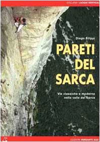 9788887890068: Pareti del Sarca. Vie classiche e moderne nella valle del Sarca (Luoghi verticali)