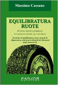 9788887911527: Equilibratura ruote. Corso teorico pratico