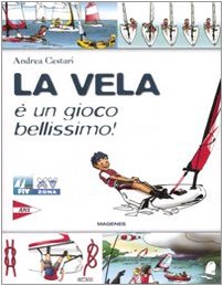 9788887913811: La vela  un gioco bellissimo! Ediz. illustrata