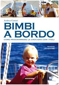 Stock image for Bimbi a bordo. Come programmare la crociera con i figli for sale by libreriauniversitaria.it