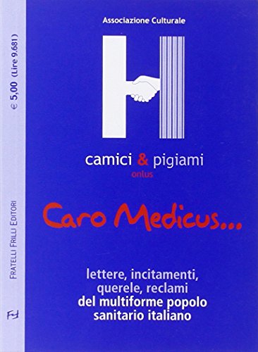 9788887923278: Caro Medicus... Lettere, incitamenti, querele, reclami del multiforme popolo sanitario locale (Contromercato)