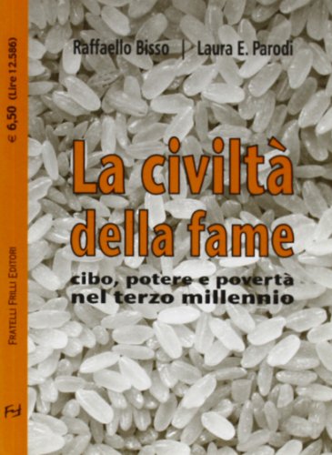 Beispielbild fr La Civilt Della Fame. Cibo, Potere E Povert Nel Terzo Millenio zum Verkauf von libreriauniversitaria.it