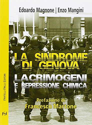 Stock image for La sindrome di Genova. Lacrimogeni e repressione chimica (Contromercato) for sale by medimops