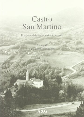 9788887930061: Castro San Martino. Frazione del comune di Firenzuola