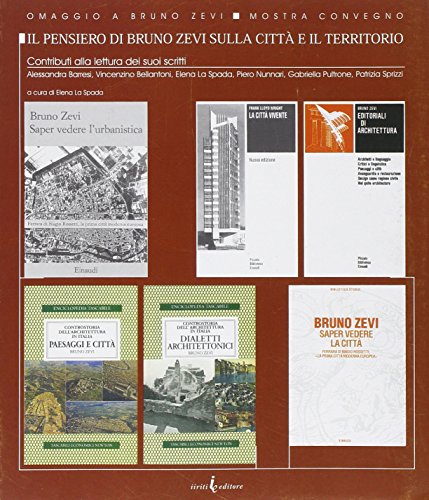 9788887935080: Il pensiero di Bruno Zevi sulla citt e il territorio. Contributi alla lettura dei suoi scritti