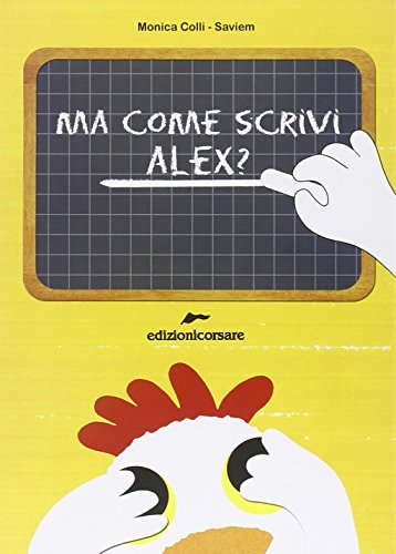 Imagen de archivo de Ma come scrivi Alex? a la venta por libreriauniversitaria.it