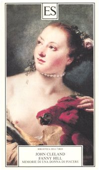 9788887939354: Fanny Hill. Memorie di una donna di piacere (Biblioteca dell'eros)