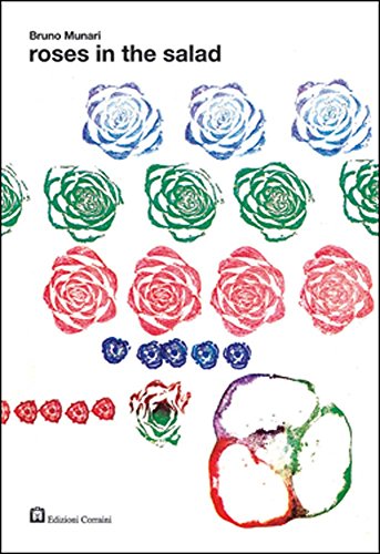 Stock image for Bruno Munari: Roses in the Salad (About the Workshop Series) for sale by Goodwill San Antonio
