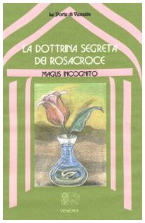 La dottrina segreta dei Rosacroce (9788887944105) by Magus Incognito