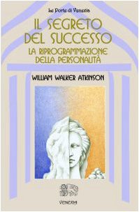 Stock image for Il segreto del successo: riprogrammazione della personalit for sale by libreriauniversitaria.it