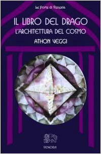 9788887944280: Il libro del drago: l'architettura del cosmo (Le porte di Venexia)