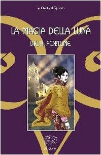 La magia della luna (9788887944471) by Fortune, Dion