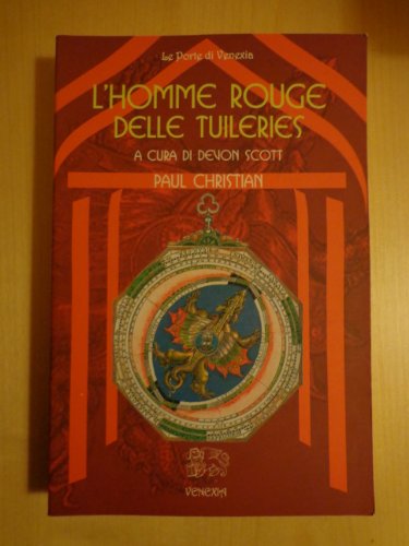 9788887944853: L'homme rouge delle Tuileries (Le porte di Venexia)