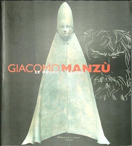 Giacomo ManzuÌ€: Le opere e i libri (Italian Edition) (9788887945010) by ManzuÌ€, Giacomo