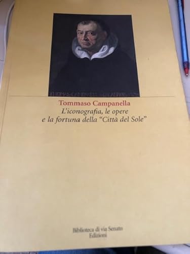 Tommaso Campanella: L'iconografia, le opere e la fortuna della "CittÃ  del sole" (9788887945041) by [???]