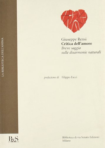 Imagen de archivo de Critica dell'amore. Breve saggio sulle disarmonie naturali a la venta por medimops