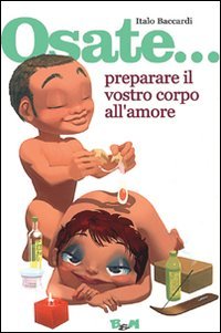 Beispielbild fr Osate. preparare il vostro corpo all'amore zum Verkauf von medimops