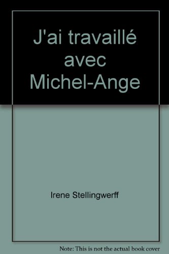 Beispielbild fr J'ai travaill avec Michel-Ange zum Verkauf von Ammareal