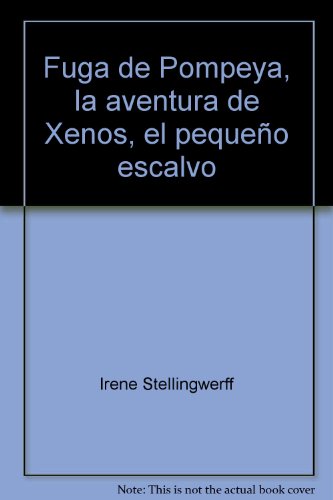 Beispielbild fr Fuga de Pompeya, la Aventura de Xenos, el Pequeno Esclavo zum Verkauf von Hamelyn