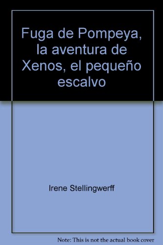 Fuga de Pompeya, la aventura de Xenos, el pequeno esclavo